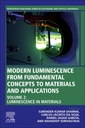 Couverture de l'ouvrage Modern Luminescence from Fundamental Concepts to Materials and Applications, Volume 2
