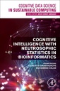 Couverture de l'ouvrage Cognitive Intelligence with Neutrosophic Statistics in Bioinformatics