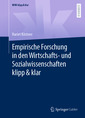 Couverture de l'ouvrage Empirische Forschung in den Wirtschafts- und Sozialwissenschaften klipp & klar