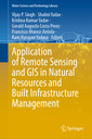 Couverture de l'ouvrage Application of Remote Sensing and GIS in Natural Resources and Built Infrastructure Management