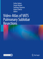 Couverture de l'ouvrage Video-Atlas of VATS Pulmonary Sublobar Resections