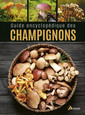 Couverture de l'ouvrage Guide encyclopédique des champignons