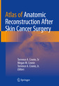 Couverture de l'ouvrage Atlas of Anatomic Reconstruction After Skin Cancer Surgery