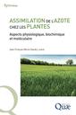 Couverture de l'ouvrage Assimilation de l'azote chez les plantes