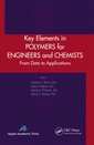 Couverture de l'ouvrage Key Elements in Polymers for Engineers and Chemists