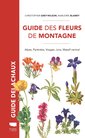 Couverture de l'ouvrage Guide des fleurs de montagne