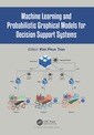 Couverture de l'ouvrage Machine Learning and Probabilistic Graphical Models for Decision Support Systems