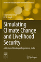 Couverture de l'ouvrage Simulating Climate Change and Livelihood Security