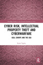 Couverture de l'ouvrage Cyber Risk, Intellectual Property Theft and Cyberwarfare