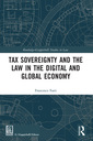 Couverture de l'ouvrage Tax Sovereignty and the Law in the Digital and Global Economy