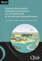 Couverture de l'ouvrage Impacts des produits phytopharmaceutiques sur la biodiversité et les services écosystémiques
