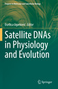 Couverture de l'ouvrage Satellite DNAs in Physiology and Evolution