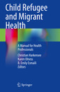 Couverture de l'ouvrage Child Refugee and Migrant Health