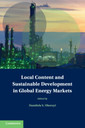 Couverture de l'ouvrage Local Content and Sustainable Development in Global Energy Markets