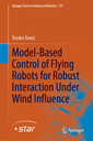 Couverture de l'ouvrage Model-Based Control of Flying Robots for Robust Interaction Under Wind Influence