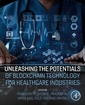 Couverture de l'ouvrage Unleashing the Potentials of Blockchain Technology for Healthcare Industries