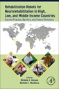 Couverture de l'ouvrage Rehabilitation Robots for Neurorehabilitation in High-, Low-, and Middle-Income Countries