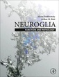 Couverture de l'ouvrage Neuroglia: Function and Pathology