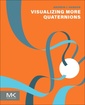 Couverture de l'ouvrage Visualizing More Quaternions