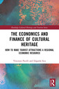 Couverture de l'ouvrage The Economics and Finance of Cultural Heritage