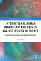 Couverture de l'ouvrage International Human Rights Law and Crimes Against Women in Turkey