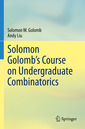 Couverture de l'ouvrage Solomon Golomb's Course on Undergraduate Combinatorics