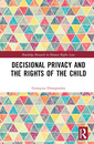 Couverture de l'ouvrage Decisional Privacy and the Rights of the Child