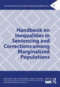Couverture de l'ouvrage Handbook on Inequalities in Sentencing and Corrections among Marginalized Populations