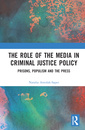 Couverture de l'ouvrage The Role of the Media in Criminal Justice Policy