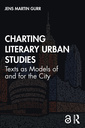 Couverture de l'ouvrage Charting Literary Urban Studies