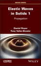 Couverture de l'ouvrage Elastic Waves in Solids, Volume 1