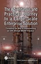Couverture de l'ouvrage The Adventurous and Practical Journey to a Large-Scale Enterprise Solution