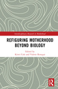 Couverture de l'ouvrage Refiguring Motherhood Beyond Biology