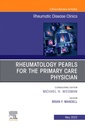 Couverture de l'ouvrage Rheumatology pearls for the primary care physician, An Issue of Rheumatic Disease Clinics of North America