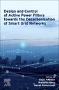 Couverture de l'ouvrage Design and Control of Active Power Filters towards the Decarbonisation of Smart Grid Networks