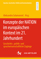 Couverture de l'ouvrage Konzepte der NATION im europäischen Kontext im 21. Jahrhundert
