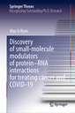 Couverture de l'ouvrage Discovery of Small-Molecule Modulators of Protein–RNA Interactions for Treating Cancer and COVID-19