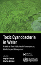 Couverture de l'ouvrage Toxic Cyanobacteria in Water