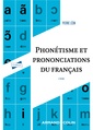 Couverture de l'ouvrage Phonétisme et prononciations du français - 6e éd.