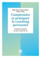 Couverture de l'ouvrage Comprendre et pratiquer le coaching personnel - 4e éd.