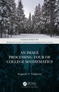 Couverture de l'ouvrage An Image Processing Tour of College Mathematics
