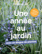 Couverture de l'ouvrage Une année au jardin avec un dingue de plantes - Idées et solutions inspirées de la nature