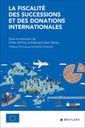 Couverture de l'ouvrage La fiscalité des successions et des donations internationales