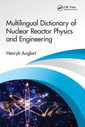 Couverture de l'ouvrage Multilingual Dictionary of Nuclear Reactor Physics and Engineering