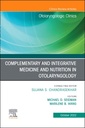 Couverture de l'ouvrage Complementary and Integrative Medicine and Nutrition in Otolaryngology, An Issue of Otolaryngologic Clinics of North America