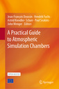 Couverture de l'ouvrage A Practical Guide to Atmospheric Simulation Chambers