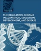 Couverture de l'ouvrage The Regulatory Genome in Adaptation, Evolution, Development, and Disease