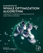 Couverture de l'ouvrage Handbook of Whale Optimization Algorithm