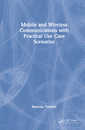 Couverture de l'ouvrage Mobile and Wireless Communications with Practical Use-Case Scenarios