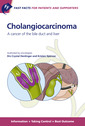 Couverture de l'ouvrage Fast Facts: Cholangiocarcinoma for Patients and their Supporters